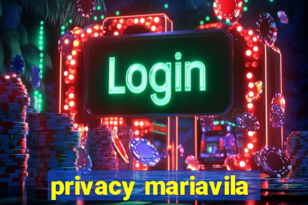 privacy mariavila